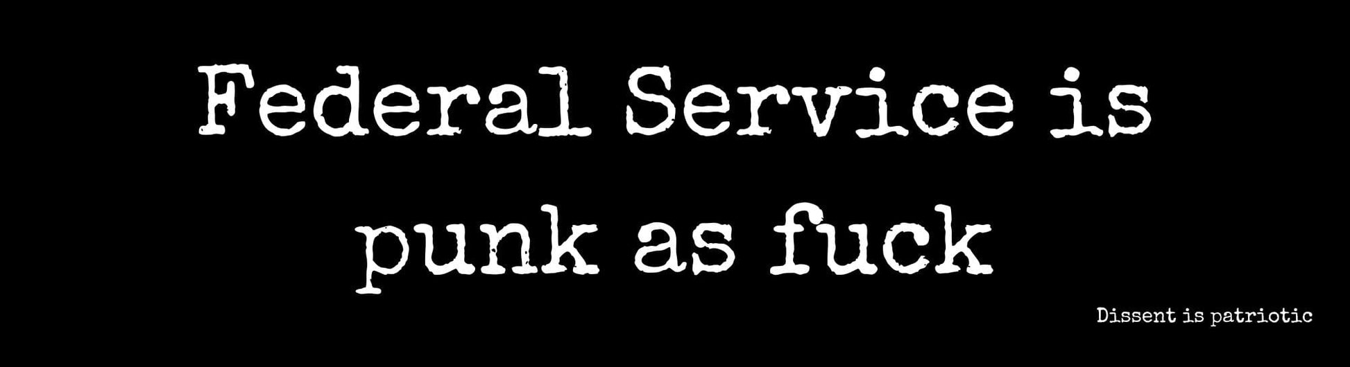 Federal Service is punk as fuck. image 0