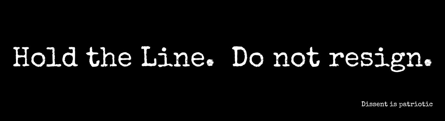 Hold the Line.  Do not resign. image 0